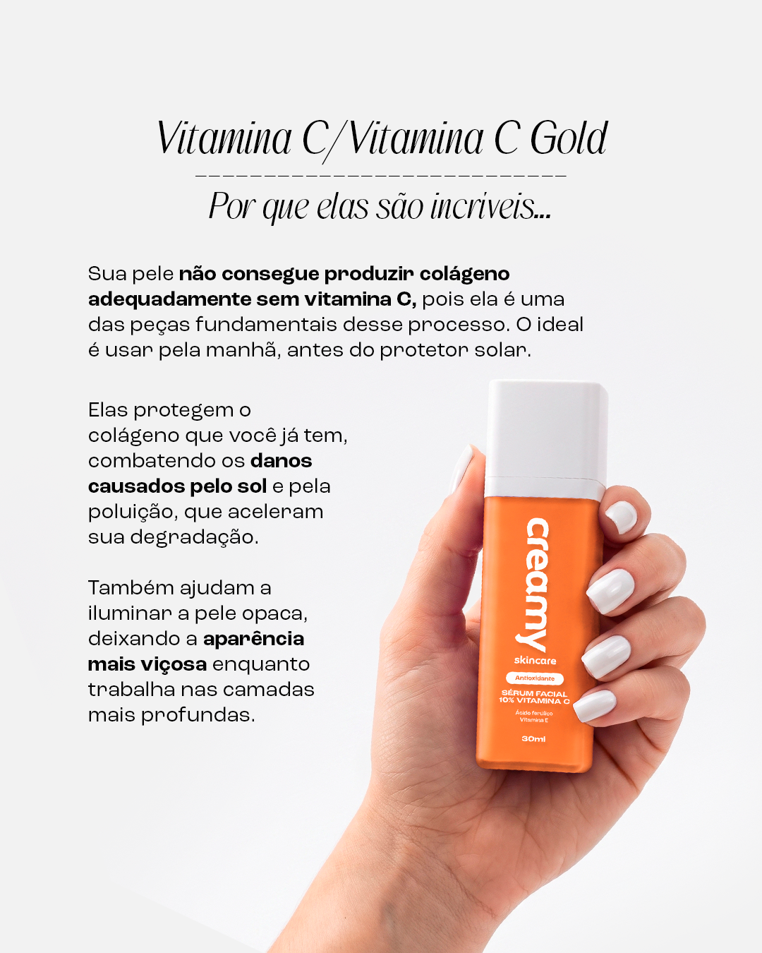 Vitamina C no skincare: aprenda como incorporar à sua rotina 1 Mão com unhas pintadas segurando a Vitamina C 10% da Creamy. Ao lado, um texto explicativo sobre os benefícios da Vitamina C no skincare.